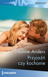 ebook Przyjaźń czy kochanie - Deanne Anders