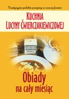 ebook Kuchnia Lucyny Ćwierczakiewiczowej. Obiady na cały miesiąc - Joanna Baranowska