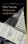 ebook Hodowanie troglodytów - Piotr Nowak