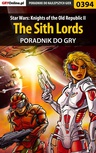 ebook Star Wars: Knights of the Old Republic II - The Sith Lords - poradnik do gry - Paweł Borawski