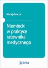 ebook Niemiecki w praktyce ratownika medycznego - Maciej Ganczar
