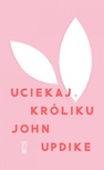 ebook Uciekaj, Króliku - John Updike