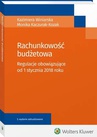 ebook Rachunkowość budżetowa. Regulacje obowiązujące od 1 stycznia 2018 roku - Kazimiera Winiarska,Monika Kaczurak-Kozak