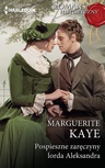 ebook Pospieszne zaręczyny lorda Aleksandra - Marguerite Kaye