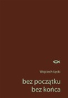 ebook bez początku bez końca - Wojciech Łęcki