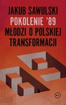 ebook Pokolenie '89. Młodzi o polskiej transformacji - Jakub Sawulski