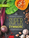 ebook Super Żywność czyli superfoods po polsku - Małgorzata Różańska