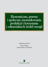 ebook Ekonomiczne, prawne i społeczne uwarunkowania produkcji i korzystania z odnawialnych źródeł energii - praca zbiorowa