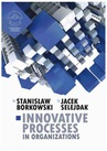 ebook Innovative processes in organization - Stanisław Borkowski,Jacek Selejdak