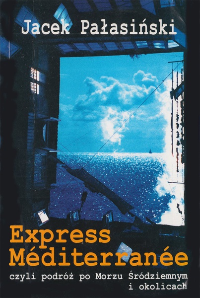 Okładka:Express Méditerranée, czyli podróż po Morzu Śródziemnym i okolicach 