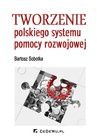 ebook Tworzenie polskiego systemu pomocy rozwojowej - Bartosz Sobotka