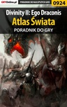 ebook Divinity II: Ego Draconis - Atlas świata - poradnik do gry - Artur "Arxel" Justyński