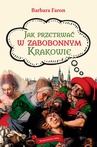 ebook Jak przetrwać w zabobonnym Krakowie - Barbara Faron