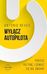 ebook Wyłącz autopilota Porzuć rutynę i odważ się na zmiany - Antonio Neves