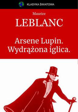 ebook Arsene Lupin. Wydrążona iglica.