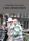 ebook I am Amsterdam - Włodzimierz Krzysztofik