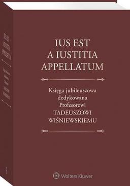 ebook Ius est a iustitia appellatum. Księga jubileuszowa dedykowana Profesorowi Tadeuszowi Wiśniewskiemu