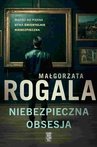 ebook Niebezpieczna obsesja - Małgorzata Rogala