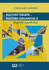 ebook Kultury świata - kultury organizacji. Zapiski z podróży - Czesław Sikorski