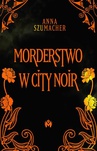 ebook Morderstwo w City Noir - Anna Szumacher
