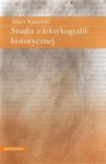 ebook Studia z leksykografii historycznej - Marek Kaszewski