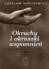 ebook Okruchy i okruszki wspomnień. Retrospektywny wybór wydarzeń z lat 1929-2009 - Czesław Kupisiewicz