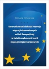 ebook Uwarunkowania i skutki rozwoju migracji ekonomicznych w Unii Europejskiej w świetle wybranych teorii migracji międzynarodowych - Renata Orłowska
