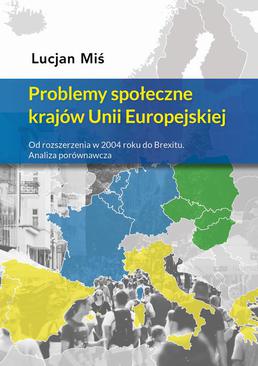 ebook Problemy społeczne krajów Unii Europejskiej. Od rozszerzenia w 2004 roku do Brexitu. Analiza porównawcza