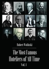 ebook The Most Famous Hoteliers of All Time Vol. 1 - Robert Woliński