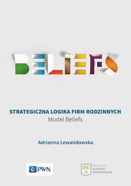 ebook Strategiczna logika firm rodzinnych. Model BELIEFS