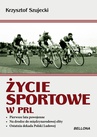 ebook Życie sportowe w PRL - Krzysztof Szujecki