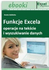ebook Funkcje Excela - operacje na tekście i wyszukiwanie danych - Opracowanie zbiorowe,praca zbiorowa