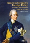ebook France in Sweden’s Foreign Policy in the Era of Gustav III’s Reign (1771-1792) - Zbigniew Anusik