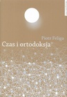 ebook Czas i ortodoksja - Piotr Feliga