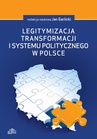 ebook Legitymizacja transformacji i systemu politycznego w Polsce - 