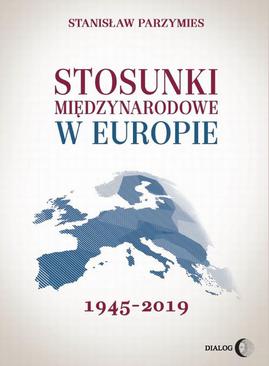 ebook Stosunki międzynarodowe w Europie 1945-2019
