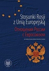 ebook Stosunki Rosji z Unią Europejską - Stanisław Bieleń,Konstantin Chudoliej