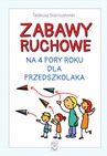 ebook Zabawy ruchowe na 4 pory roku dla przedszkolaka - Tadeusz Staniszewski