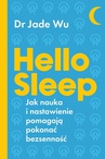 ebook Hello sleep. Jak nauka i nastawienie pomagają pokonać bezsenność - Jade Wu
