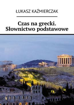 ebook Czas na grecki. Słownictwo podstawowe