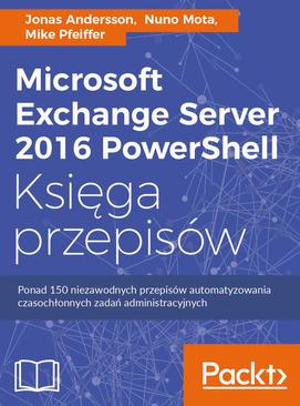 ebook Microsoft Exchange Server 2016 PowerShell Księga przepisów