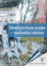 ebook Zdrowie psychiczne uczniów – różne konteksty i odniesienia - 