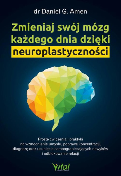 Okładka:Zmieniaj swój mózg każdego dnia dzięki neuroplastyczności 