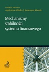 ebook Mechanizmy stabilności systemu finansowego - Agnieszka Alińska,Katarzyna Wasiak