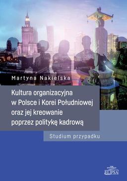 ebook Kultura organizacyjna w Polsce i Korei Południowej oraz jej kreowanie poprzez politykę kadrową