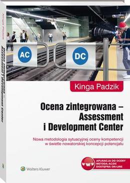 ebook Ocena zintegrowana - Assessment i Development Center. Nowa metodologia sytuacyjnej oceny kompetencji w świetle nowatorskiej koncepcji potencjału