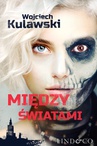 ebook Między światami - Wojciech Kulawski