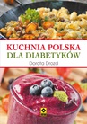 ebook Kuchnia polska dla diabetyków - Dorota Drozd