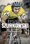 ebook Ryszard Szurkowski. Wyścig. Autobiografia - Krzysztof Wyrzykowski,Ryszard Szurkowski,Kamil Wolnicki