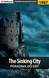 ebook The Sinking City - poradnik do gry - Jacek "Stranger" Hałas,Patrick "Yxu" Homa